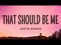 Justin Bieber - That Should Be Me