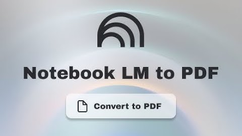 How to export NotebookLM to PDF