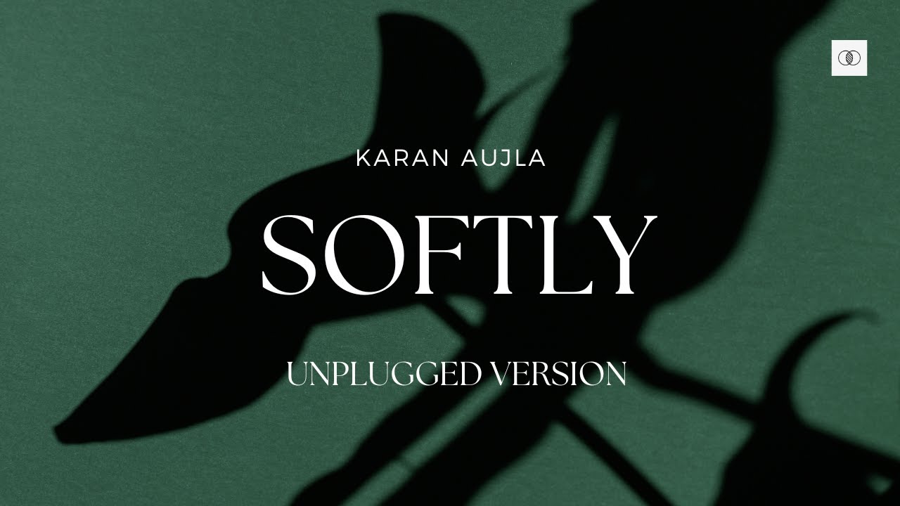 Softly Unplugged - Karan Aujla | Unplugged Punjabi Songs