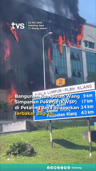 Bangunan KWSP di Petaling Jaya terbakar kali kedua