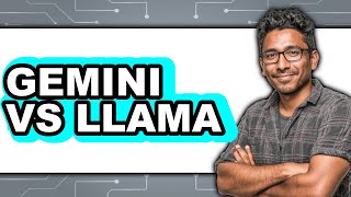 Gemini vs Llama - Which Is Better?