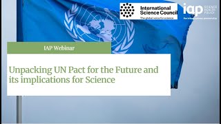 IAP-ISC Webinar, 10 December 2024: Unpacking UN Pact for the Future and its implications for Science