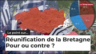 Réunification de la Bretagne. Pour ou contre ? Les arguments de chaque camp