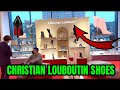 CHRISTAN LOUBOUTIN SHOE SHOPPING