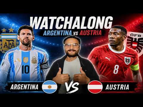 Argentina vs Austria Watch-Along and live reactions | Interact for fun | Argentina winning