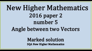 2016 SQA Higher Mathematics Paper 2: 5 Angle between two vectors
