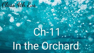 Ch-11.3 In the Orchard (Environmental studies 1st semester, grade 4th, GSEB/NCERT)Easy explanation