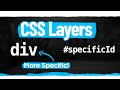 CSS Layers Are Changing How Specificity Works