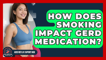 How Does Smoking Impact GERD Medication? - Acid Reflux Support Hub