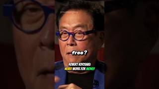 Robert Kiyosaki &quot;Never Work For Money&quot;🤯😱 #shorts