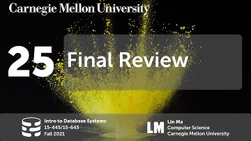 25 - Final Review (CMU Intro to Database Systems / Fall 2021)