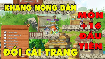 Làng Lá Phiêu Lưu Ký I Khang Nông Dân Lên Món +16 Đầu Tiên....Đổi Cải Trang VIP Câu Cá