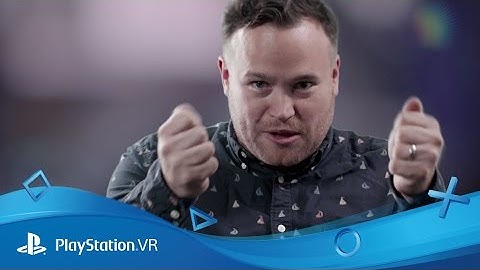 PS VR Developer Diaries | Ep. 5 Intuitive Controls in a Virtual World | PlayStation VR