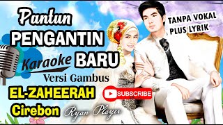 TERBARU ! PANTUN PENGANTIN BARU (karaoke) Versi Gambus EL-ZAHEERAH Cirebon - Tanpa Vokal Plus Lirik