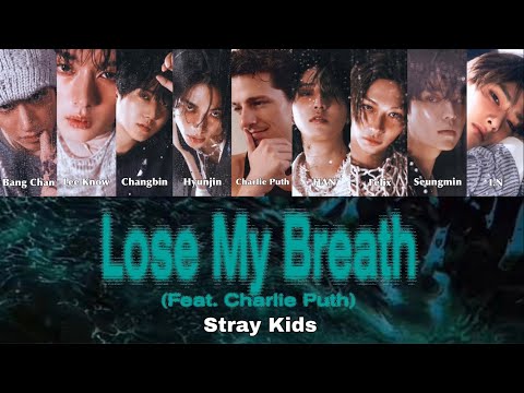 Lose My Breath(Feat. Charlie Puth) - Stray Kids(스트레이키즈