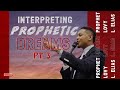 INTERPRETING PROPHETIC DREAMS PT 3 | by Prophet Lovy L. Elias
