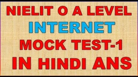 NIELIT O A LEVEL INTERNET AND WEB DESIGN M2-R4 MOCK TEST-1 IN HINDI ANSWER