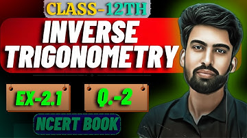 Class 12 Ex 2.1 Math | Inverse Trigonometry | Q2 Ex 2.1 Class 12 Math | Ex 2.1 Q2 Class 12 Math |