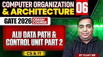 COA 06 | ALU Data Path & Control Unit - 2 | CS & IT | GATE Crash Course