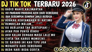 DJ TIK TOK TERBARU 2026 || DJ GADIS MANIS KALIMANTAN 🎵 DJ CINTA DARI SEBERANG 🎵FULL ALBUM❗❗