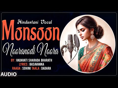Hindustani Vocal | Monsoon | Nooranodi Noora | By: Vadavati Sharada Bharath