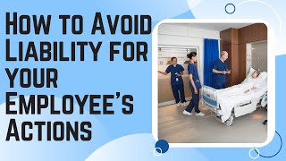 How Employers Can Avoid Liability of an Employee's Actions