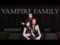 Семья Вампиров без СС | Vampire Family without CC | THE SIMS 4 | CAS | TS4 #sims4 #cas #sims4cas