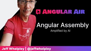 Angular Assembly Amplified by AI with Jeff Whelpley