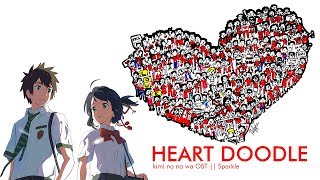 Doodle Heart || Kimi no Na wa OST (Sparkle)