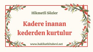 Kadere Inanan Kederden Kurtulur Hikmetli Sözler