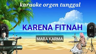 KARENA FITNAH ( MARA KARMA ) / KARAOKE ORGEN TUNGGAL