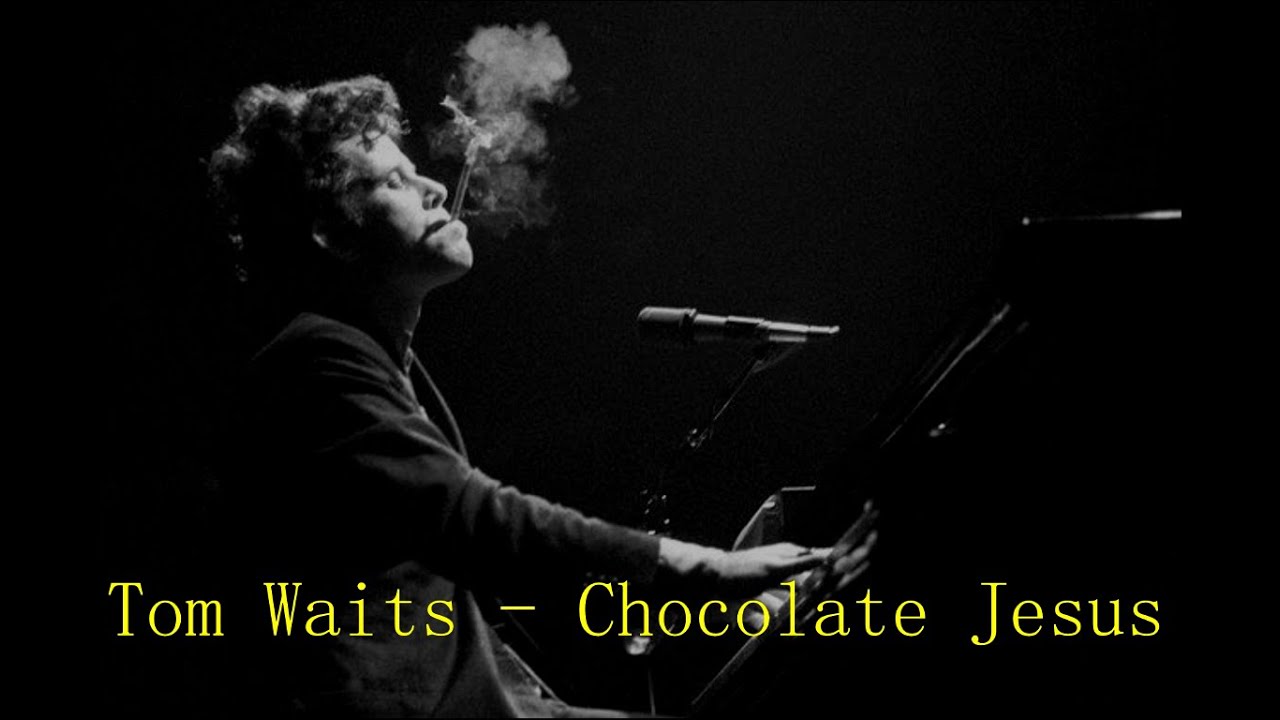 Tom Waits Chocolate Jesus (Legendado PTBR) YouTube