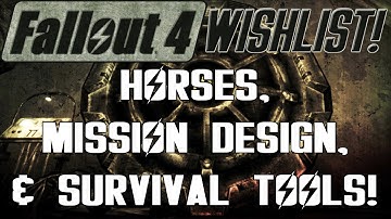 FALLOUT 4 Wishlist: Horses, Mission Design, & Survival Tools! (S3 - E4)