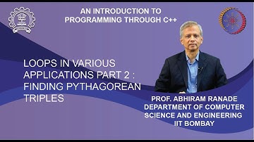 Lecture 9 : Loops in various applications Part 2 : Finding Pythagorean Triples