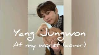 Yang Jungwon - At My Worst (Cover) [ Audio]