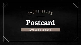 Postcards Troye Sivan Lyrics