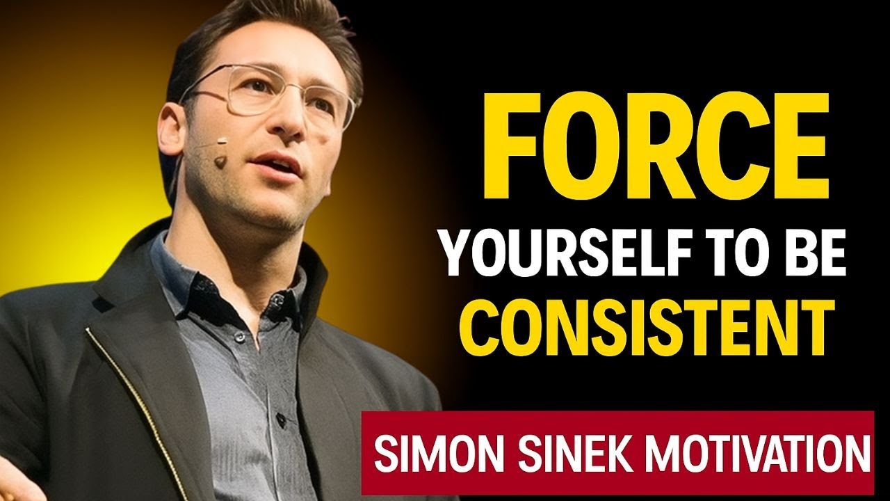 How to Stay Consistent – Even When You Don’t Feel Like It | Simon Sinek