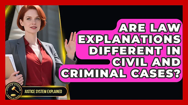 Are Law Explanations Different in Civil and Criminal Cases? - Justice System Explained