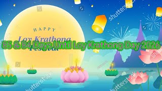 85 & 84 Days Until Loy Krathong Day 2026 [8/31 & 9/1 - 11/24/2026]