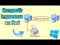 Como COMPARTIR IMPRESORA en Red - Windows 10, 8, 7, XP