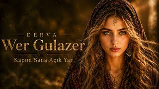 Derva – Wer Gulazer | Geceler Sensiz Geçer • Dılê Mın Te Dıxwaze