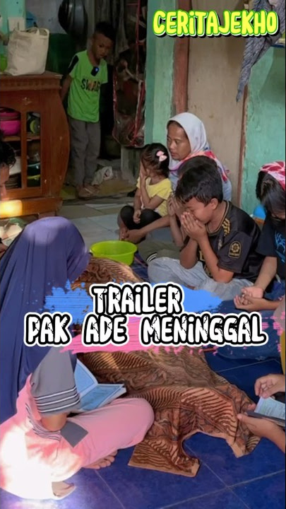 Trailer “pak ade meninggal” #shorts #ceritajekho