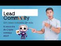 O que é a LEAD COMMUNITY?