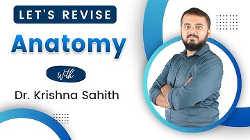 Anatomy Rapid Revision ||  Dr Krishna Sahith || FMGe July 2024