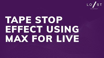 Tape Stop effect using Max For Live