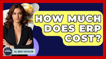 How Much Does ERP Cost? - All About Capitalism
