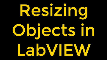How to Resize Objects in National Instruments LabVIEW?