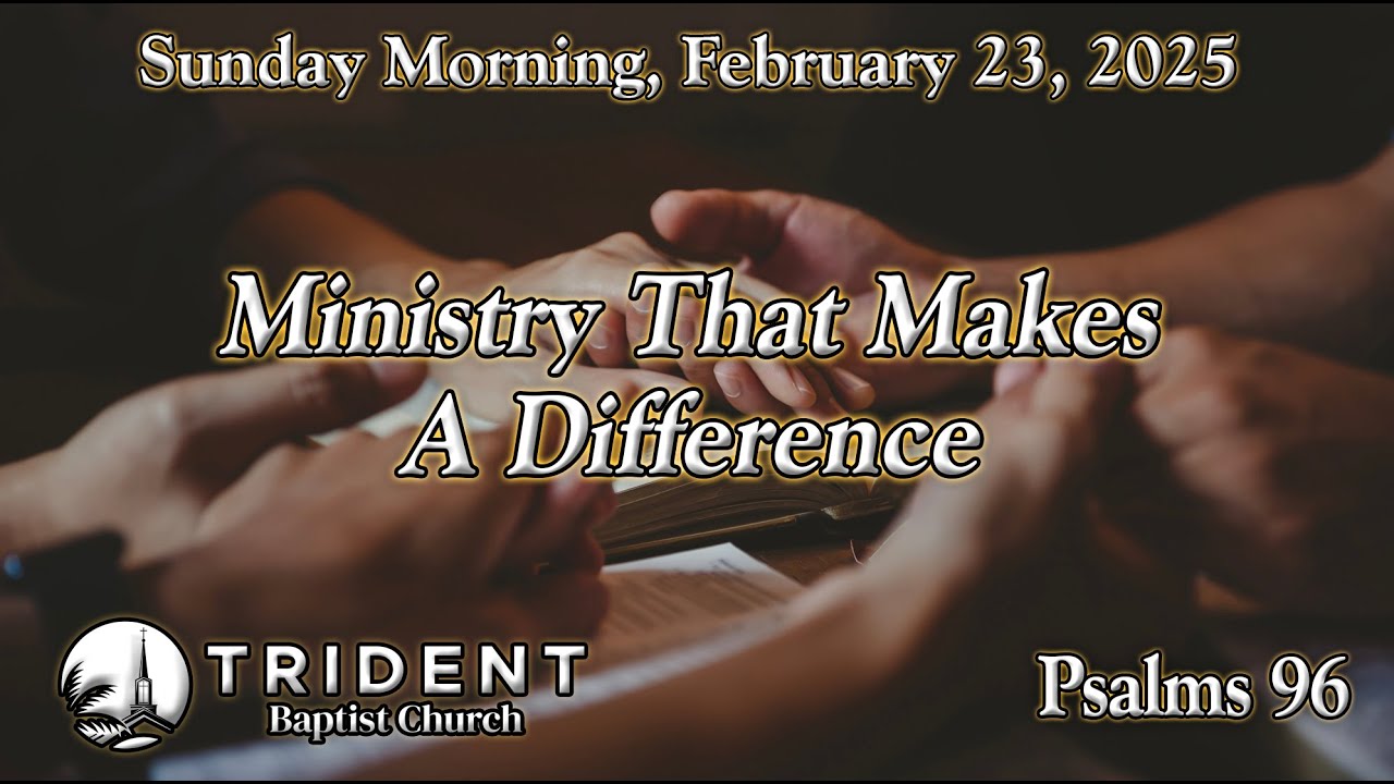 2025-02-23 AM Ministry That Makes A Difference - YouTube