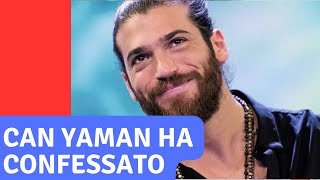 Can Yaman confessed