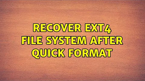 Ubuntu: Recover ext4 file system after quick format